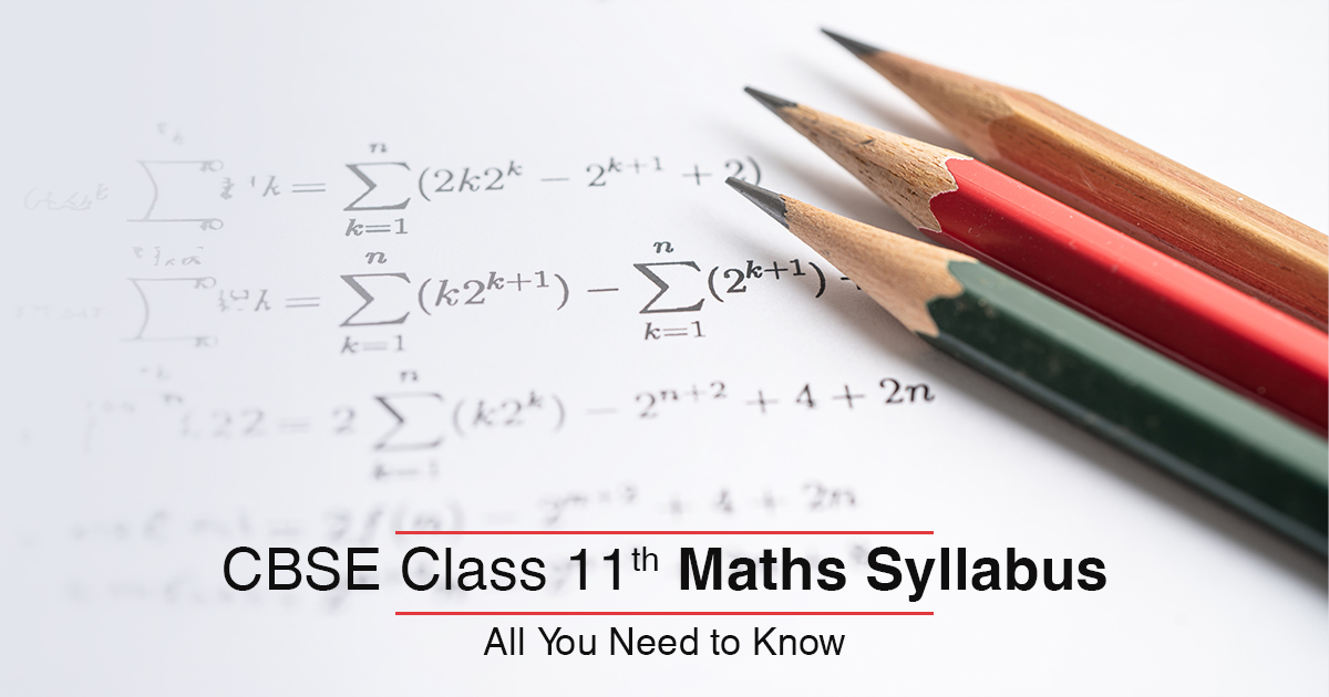 CBSE Class 11 Maths Syllabus: All You Need to Know