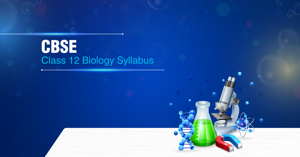 CBSE Class 12 Biology Syllabus