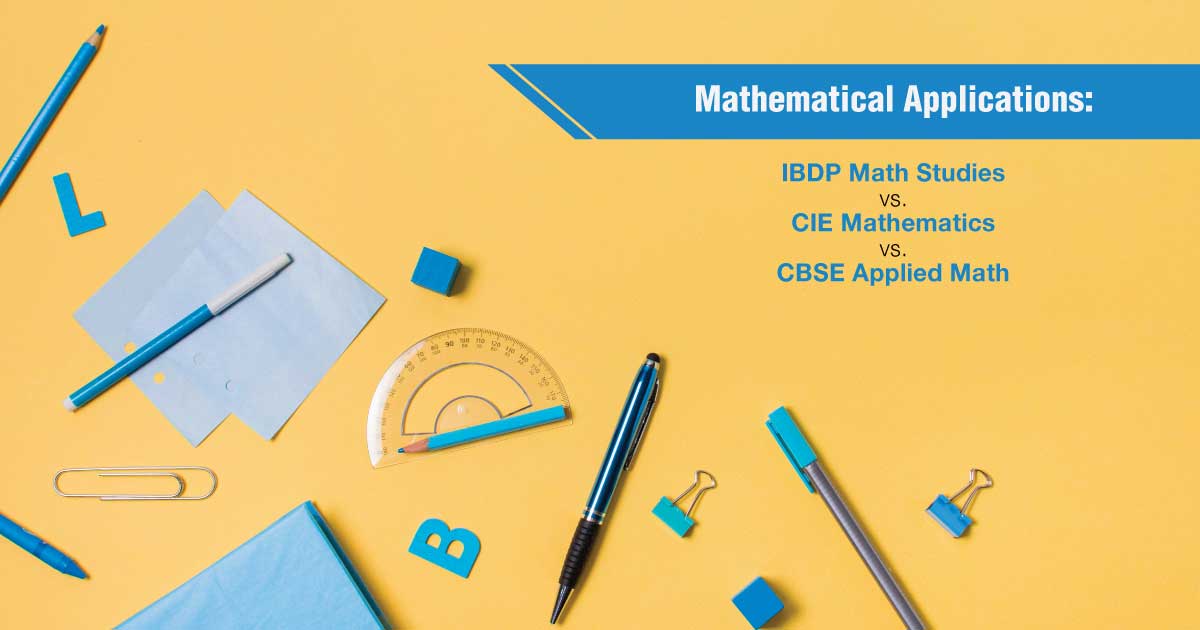 Mathematical Applications: IBDP Math Studies vs. CIE Mathematics vs. CBSE Applied Math