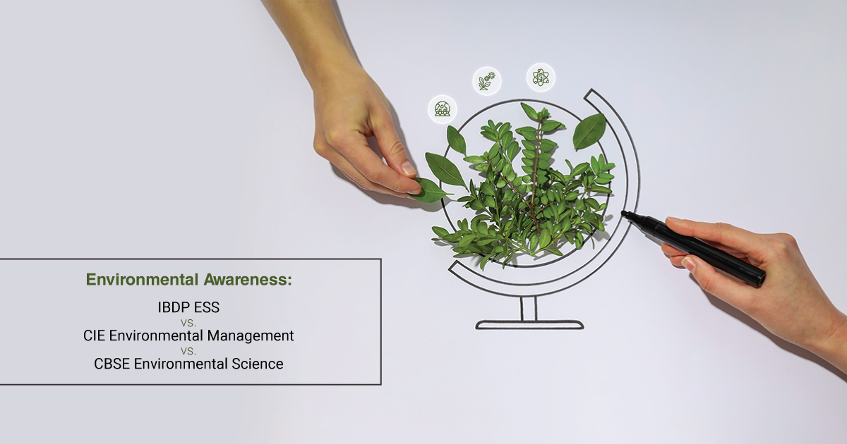 Environmental Awareness: IBDP ESS vs. CIE Environmental Management vs. CBSE Environmental Science