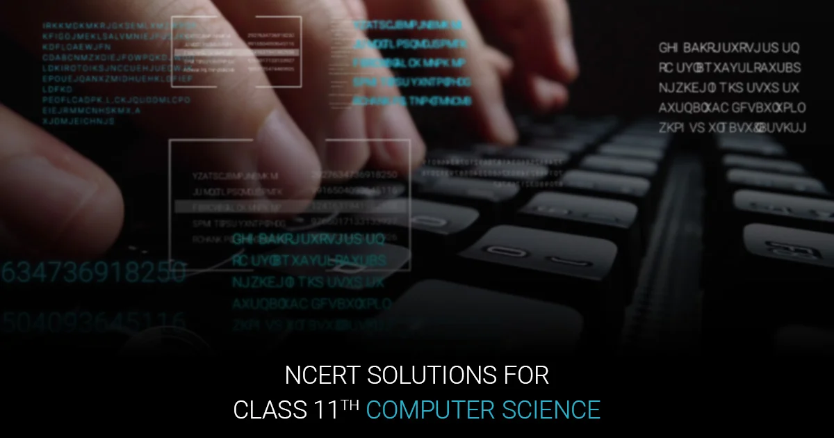 NCERT Solutions for Class 11 Computer Science