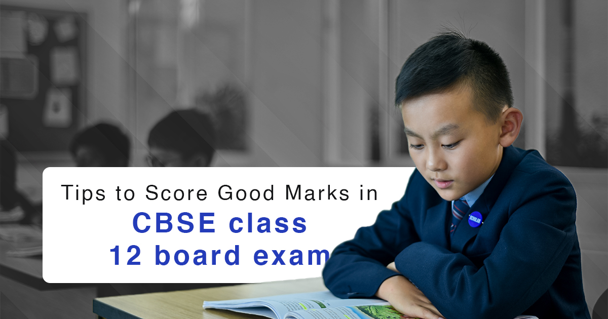 Tips to Score Good Marks in CBSE Class 12 Board Exam