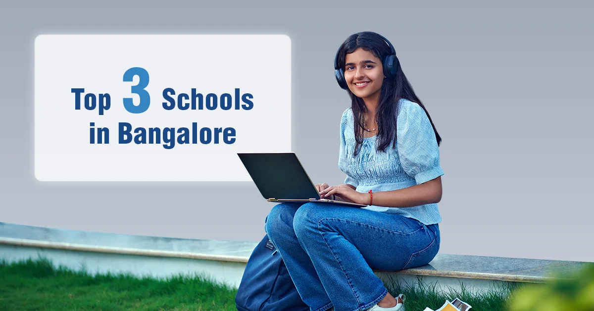 Top 3 Schools in Bangalore